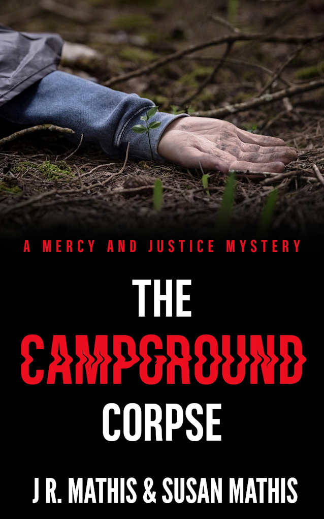 The Campground Corpse: A Contemporary Small Town Sleuthing Couple Murder Mystery (The Mercy and Justice Mysteries Book 25)