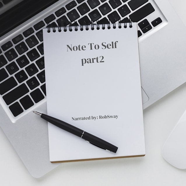 Note To Self part 2... coming soon