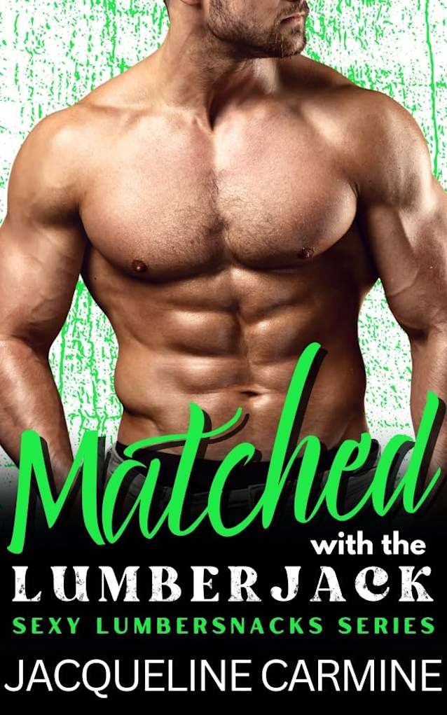 Matched with the Lumberjack: Sexy Lumbersnacks