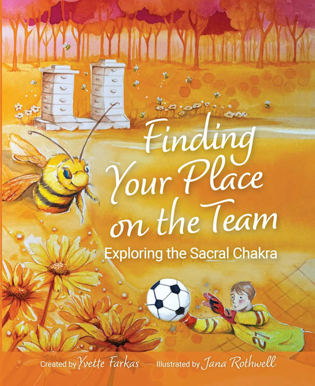 Finding Your Place On The Team: Exploring the Sacral Chakra | A Courageous Tale of Friendship, Emotions & Self-Love for Kids Aged 7+ | Vulnerability, Connection & Personal Growth (Book 3)