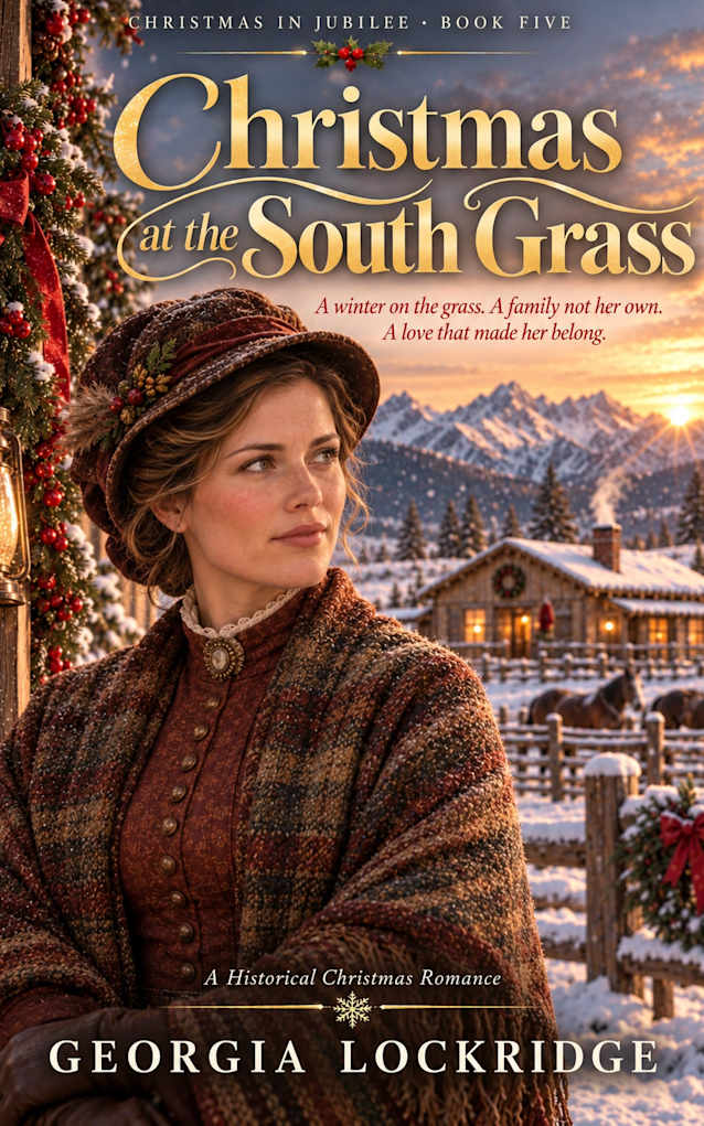 Christmas at the South Grass: A Sweet Christian Mail-Order Bride Romance (Christmas in Jubilee Book 5)