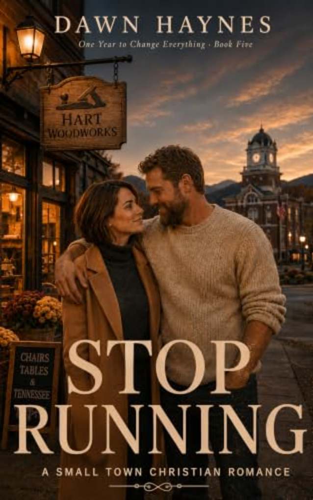 Stop Running: A Small Town Christian Romance (One Year to Change Everything Book 5)