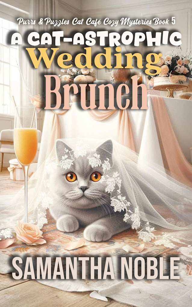 A Cat-Astrophic Wedding Brunch: Murder Wasn’t on the Menu—But It Showed Up Anyway (Purrs and Puzzles Cat Café Cozy Mysteries)
