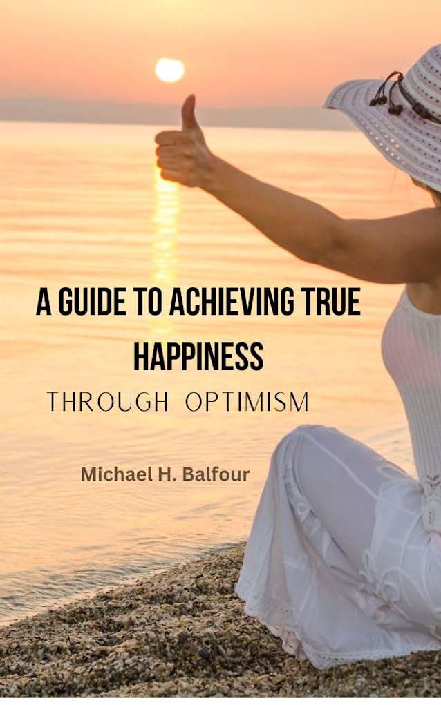 A Guide to Achieving True Happiness Through Optimism