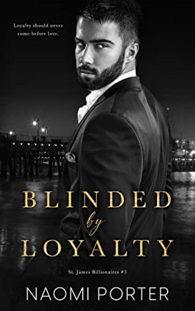 Blinded by Loyalty (St. James Billionaires Book 3)