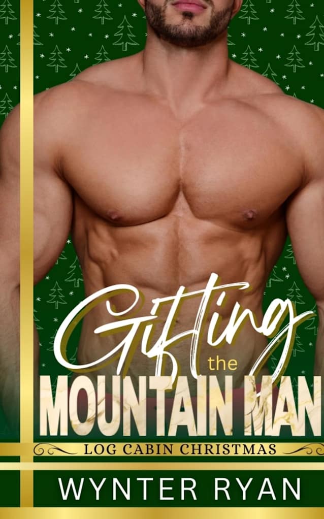 Gifting the Mountain Man: Mountain Man Log Cabin Christmas
