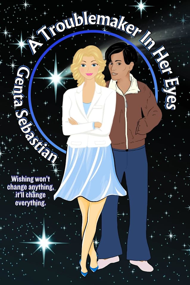 A Troublemaker in Her Eyes (The Troublemaker Series Book 3)