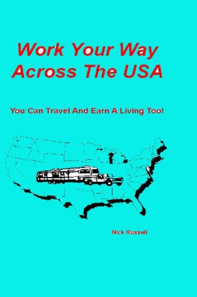 Work Your Way Across The USA - You Can Travel & Earn A Living Too!