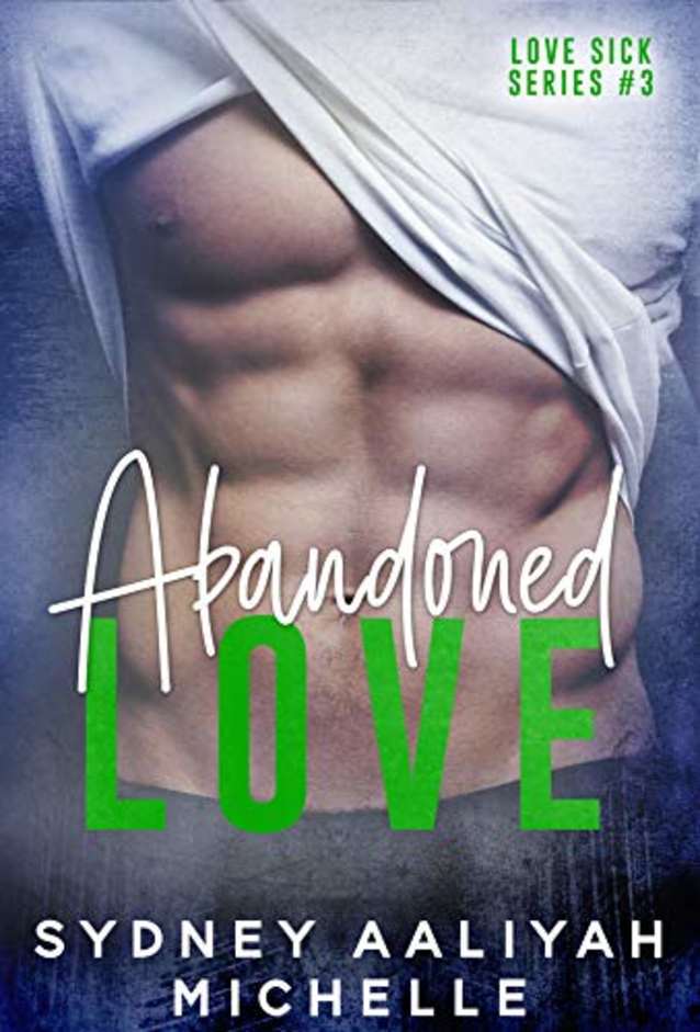Abandoned Love (Love Sick Series Book 3)