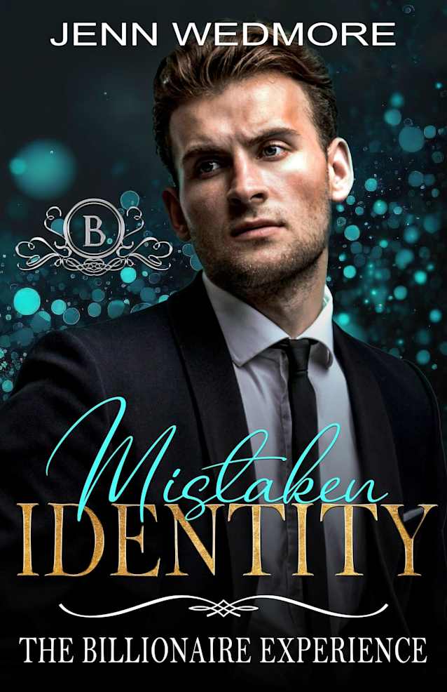 Mistaken Identity: A Matchmaker Romance (The Billionaire Experience Book 1)