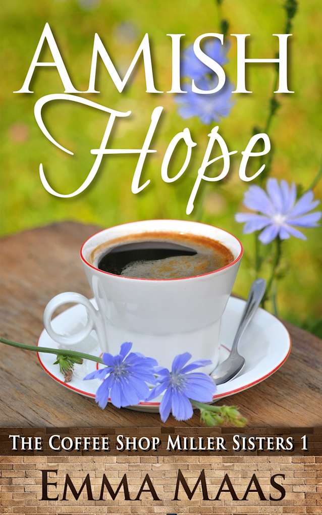Amish Hope: An Amish Romance (The Coffee Shop Miller Sisters Book 1)
