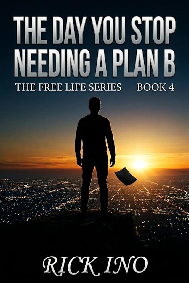The Day You Stop Needing a Plan B 