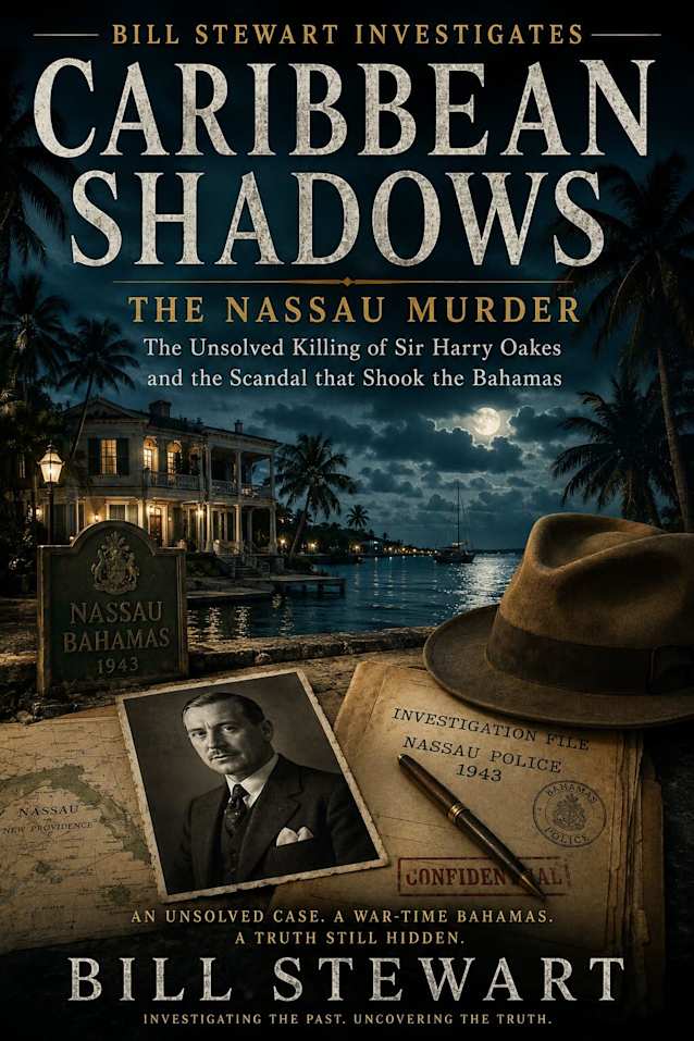 Caribbean Shadows: The Nassau Murder: The Unsolved Killing of Sir Harry Oakes and the Mystery That Still Divides History.