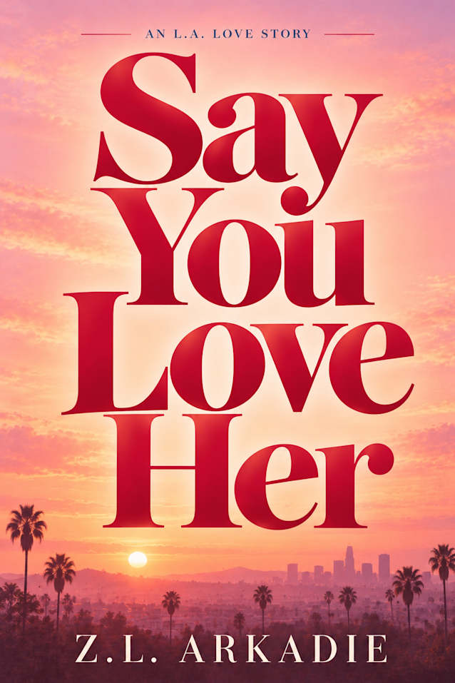 Say You Love Her