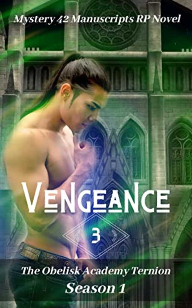 Vengeance: A Mystery 42 Manuscripts RP Novel - Season 1 (The Ancient Obelisk Ternion Book 3)