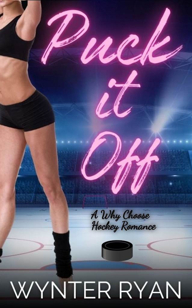 Puck it Off: A Why Choose Hockey Romance (Playing the Puck Book 10)