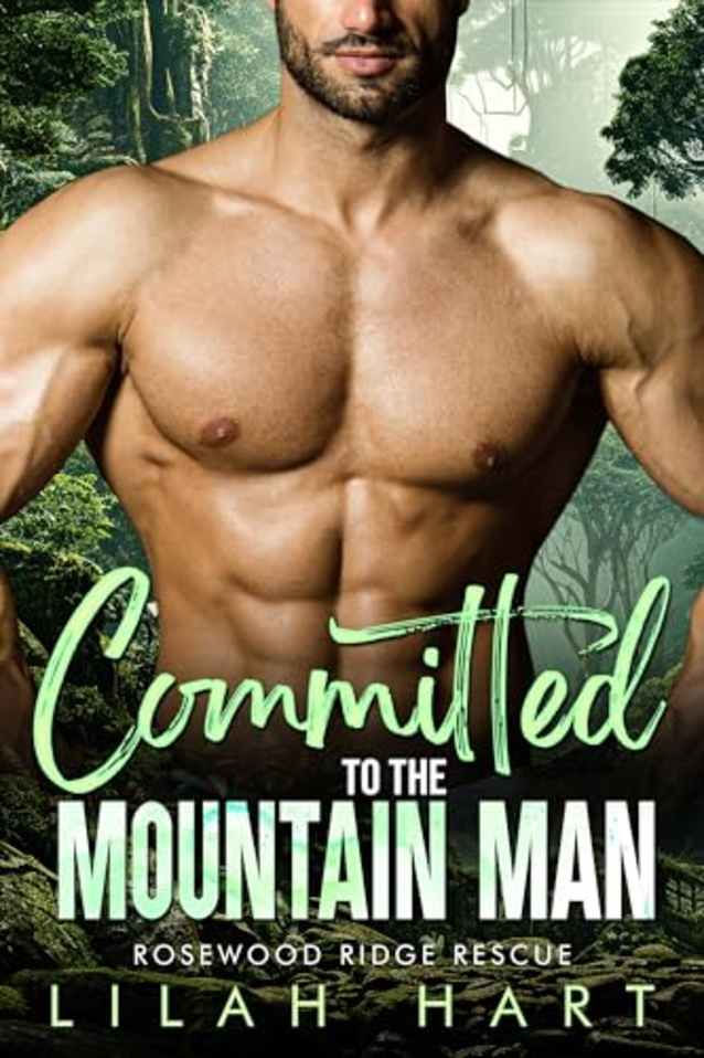 Committed to the Mountain Man: An Age Gap BBW OTT Romance (Rosewood Ridge Rescue Book 2)