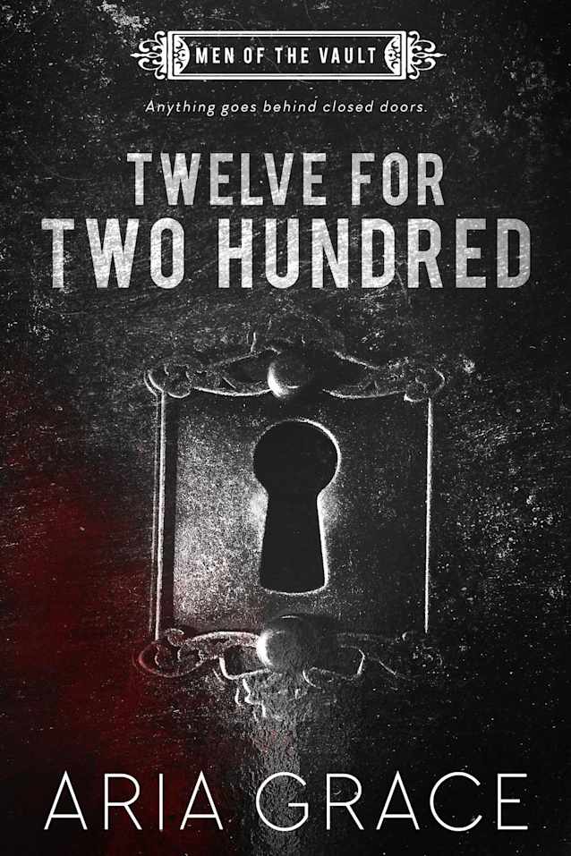 Twelve For Two Hundred (Men of the Vault, #1)