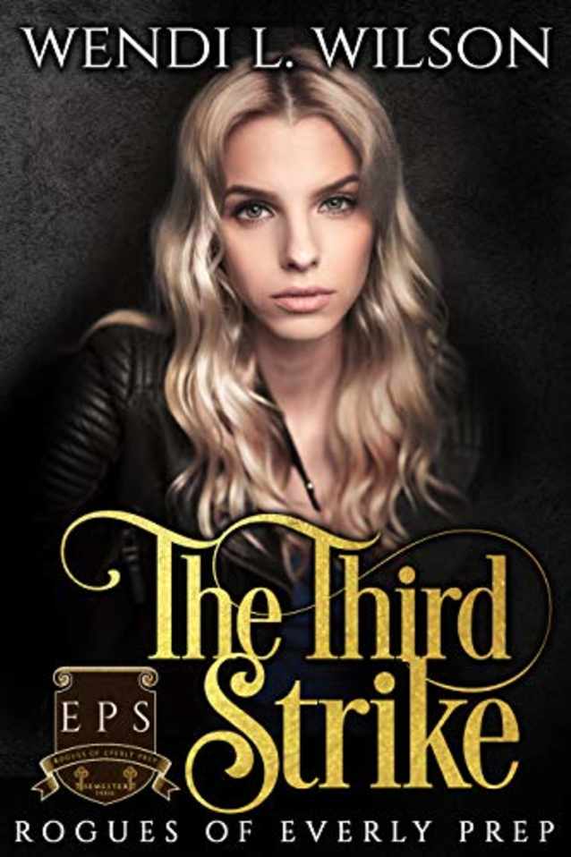 The Third Strike: Rogues of Everly Prep Book Three