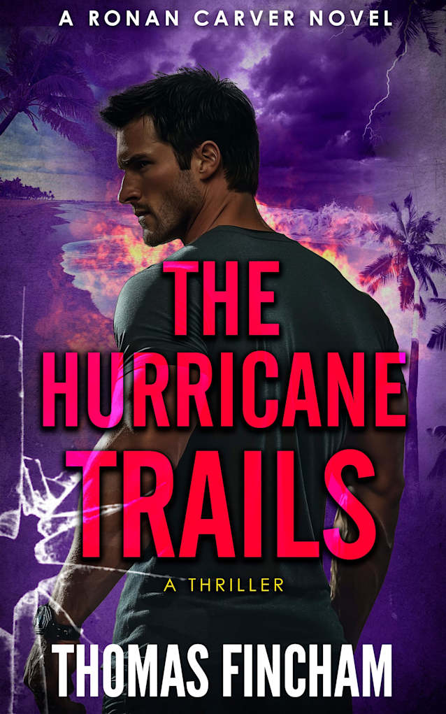 The Hurricane Trails: A Thriller (Ronan Carver Book 3)