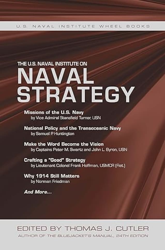 The U.S. Naval Institute on Naval Strategy