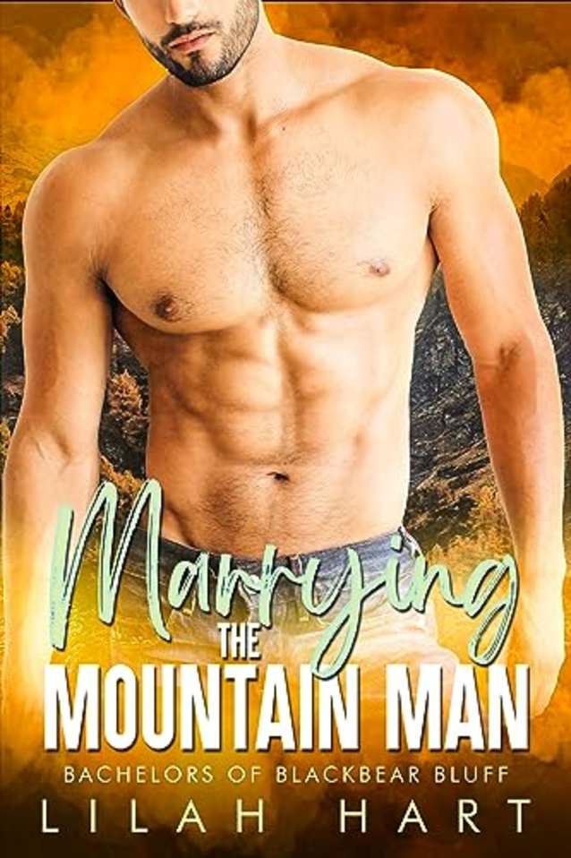 Marrying the Mountain Man: An Age Gap Ex-Military Romance (Bachelors of Blackbear Bluff Book 2)