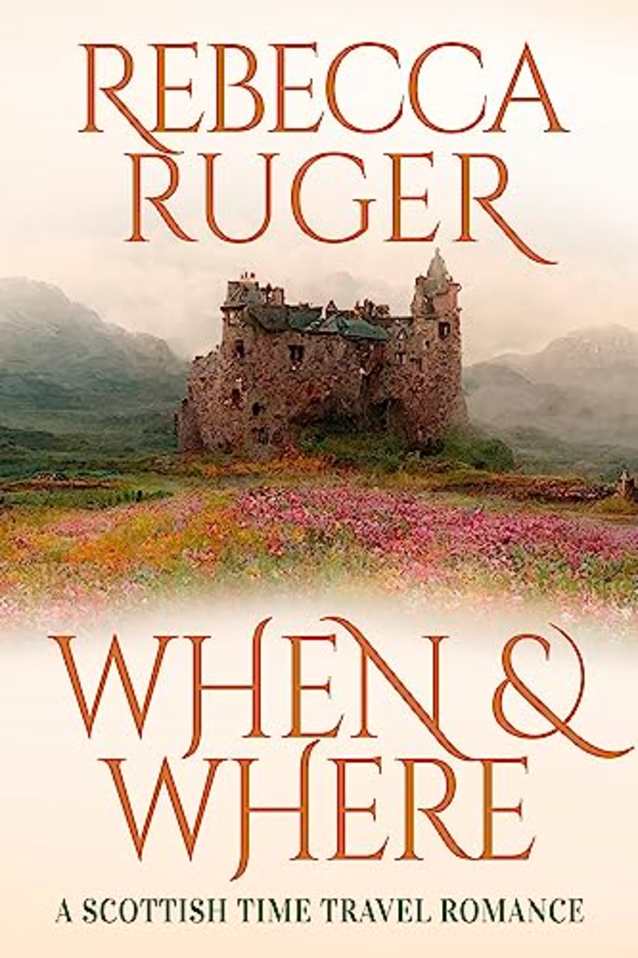 When & Where: Far From Home: A Scottish Time-Travel Romance, Book 6