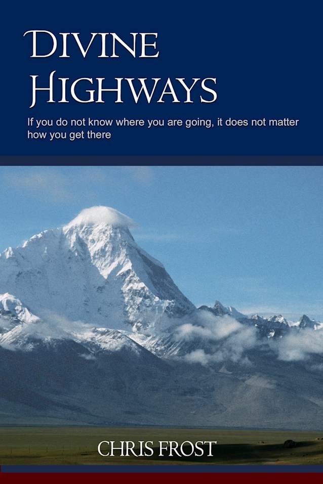 Divine Highways: If you do not know where you are going, it does not matter how you get there
