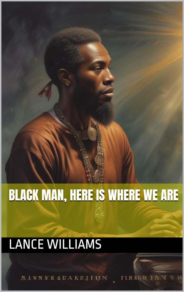 Black Man, Here Is Where We Are