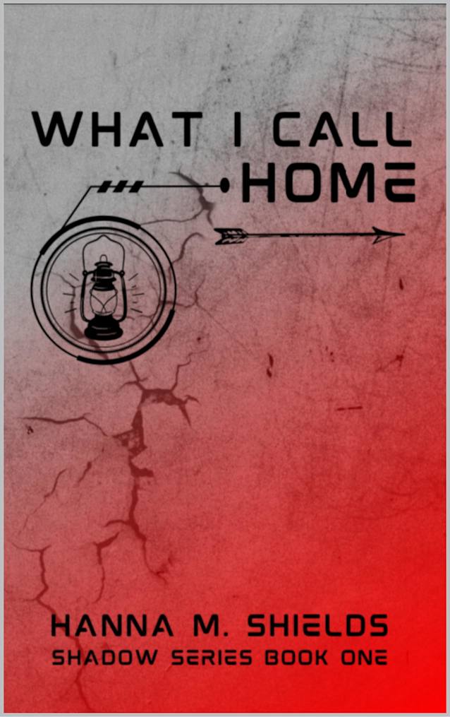 What I Call Home (The Shadow Series Book 1)