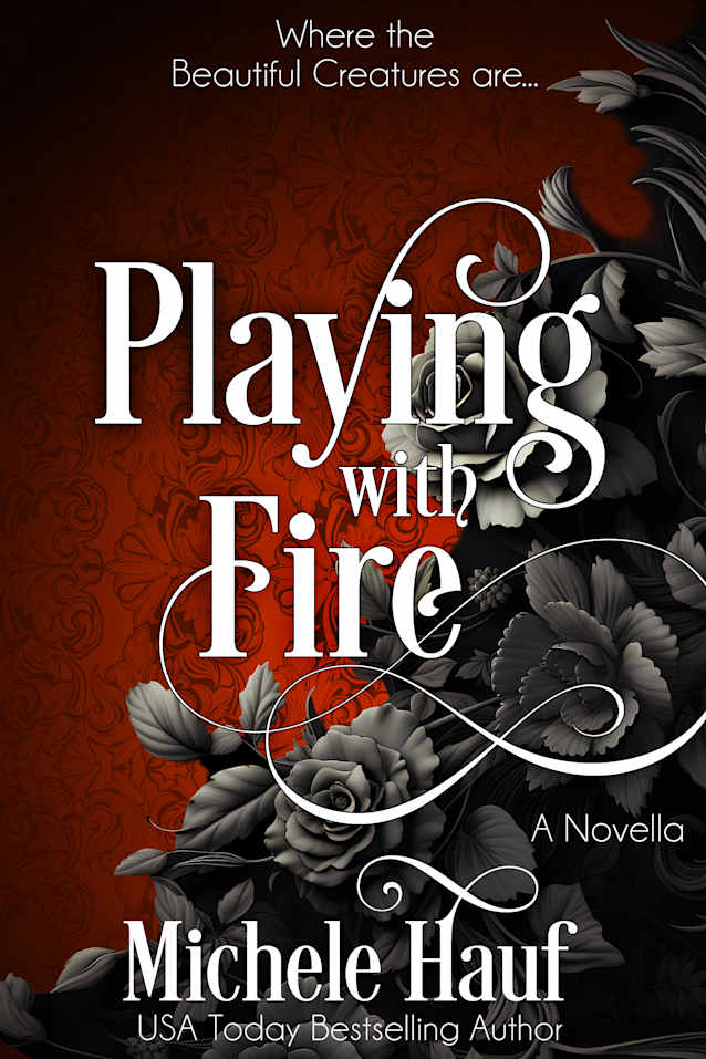 Playing with Fire