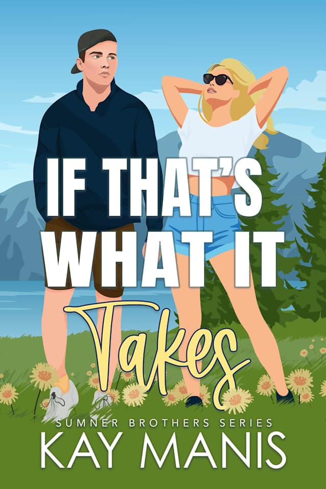 If That’s What It Takes: A Second Chance Small Town Romance (The Sumner Brothers Series Book 6)