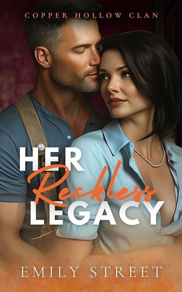 HER RECKLESS LEGACY: A SMALL TOWN SUSPENSE ROMANCE (Copper Hollow Clan Book 3)