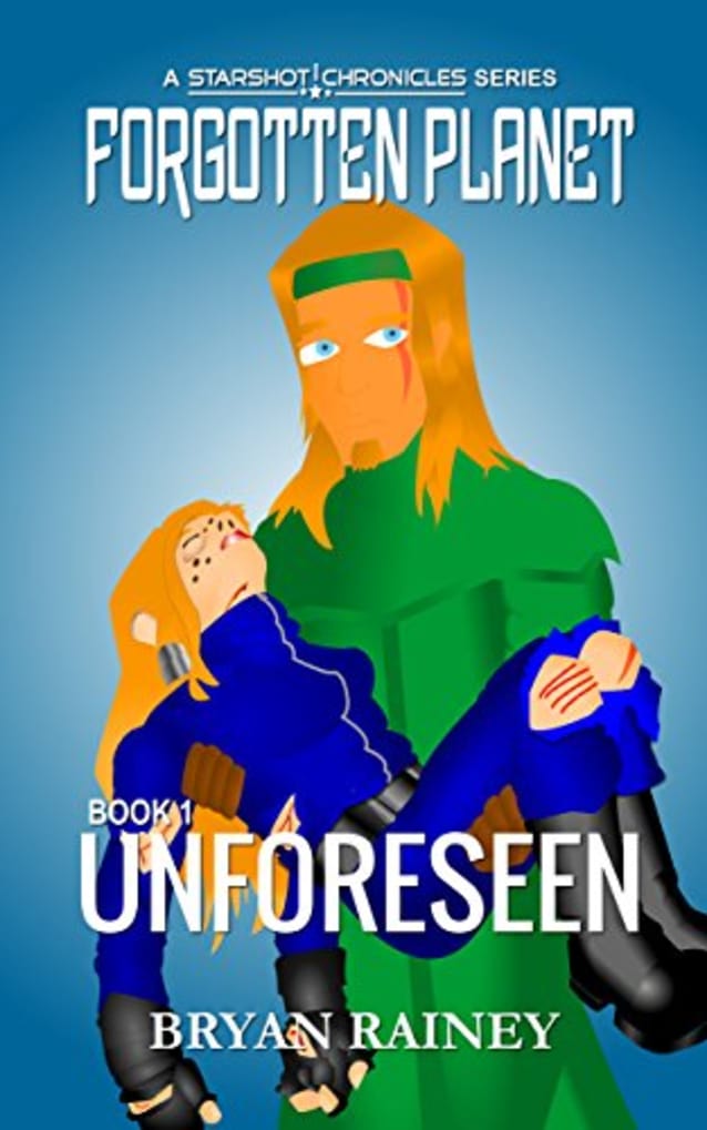 Unforeseen (Starshot | Chronicles: Forgotten Planet Book 1)