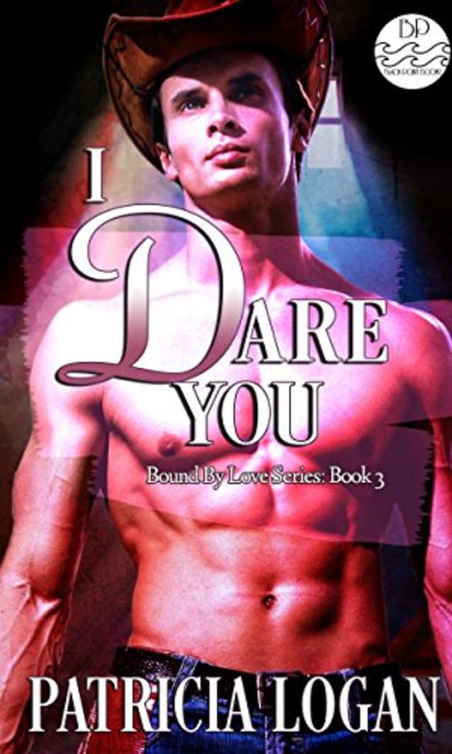 I Dare You (Bound By Love Book 3)