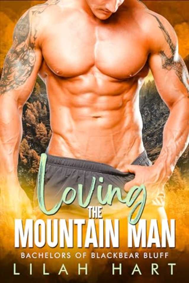 Loving the Mountain Man: An Ex-Military Biker Romance (Bachelors of Blackbear Bluff Book 3)