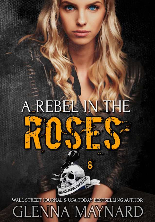 A Rebel in the Roses (Black Rebel Riders’ MC, #8)