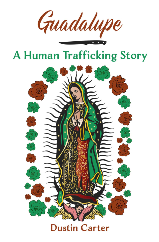 Guadalupe A Human Trafficking Story