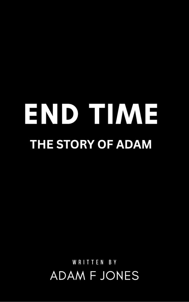 End Time The Story of Adam