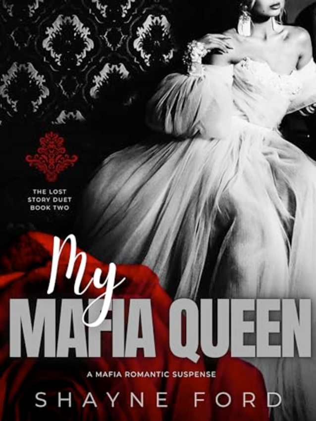 MY MAFIA QUEEN: A Mafia Romantic Suspense (The Lost Story Duet #2)