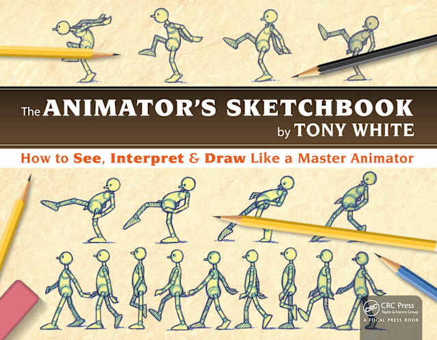 The Animator’s Sketchbook: How to See, Interpret & Draw Like a Master Animator