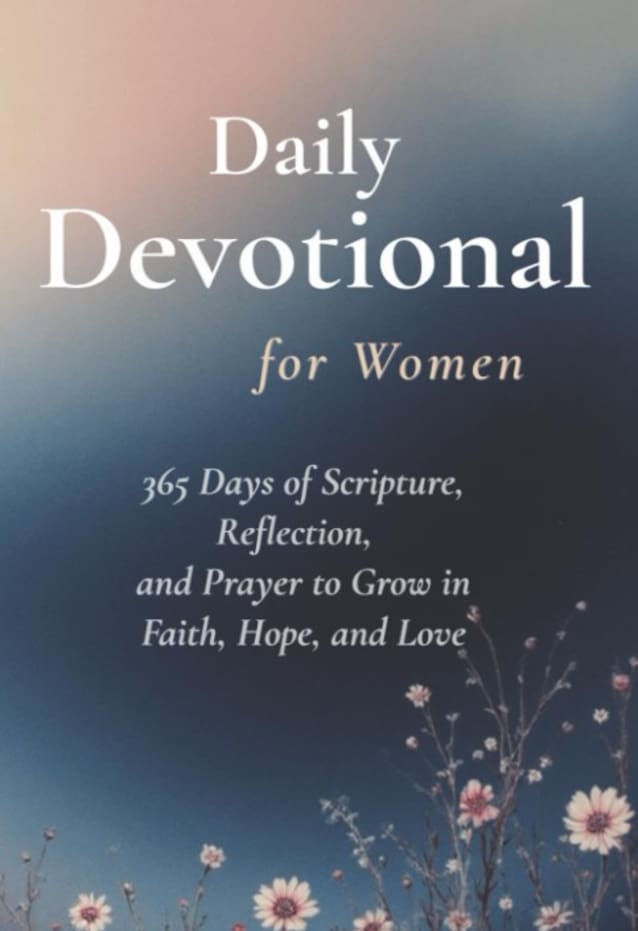 Devotions for Women: 365 Days of Faith and Grace | Prayers to Start Your Month | Daily Devotional for Women (Devotionals for Both Men and Women Book 2)