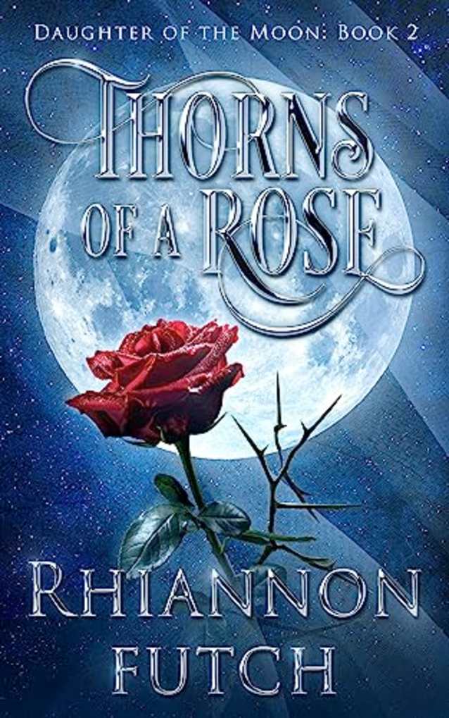 Thorns of the Rose (Daughter of the Moon, #2)