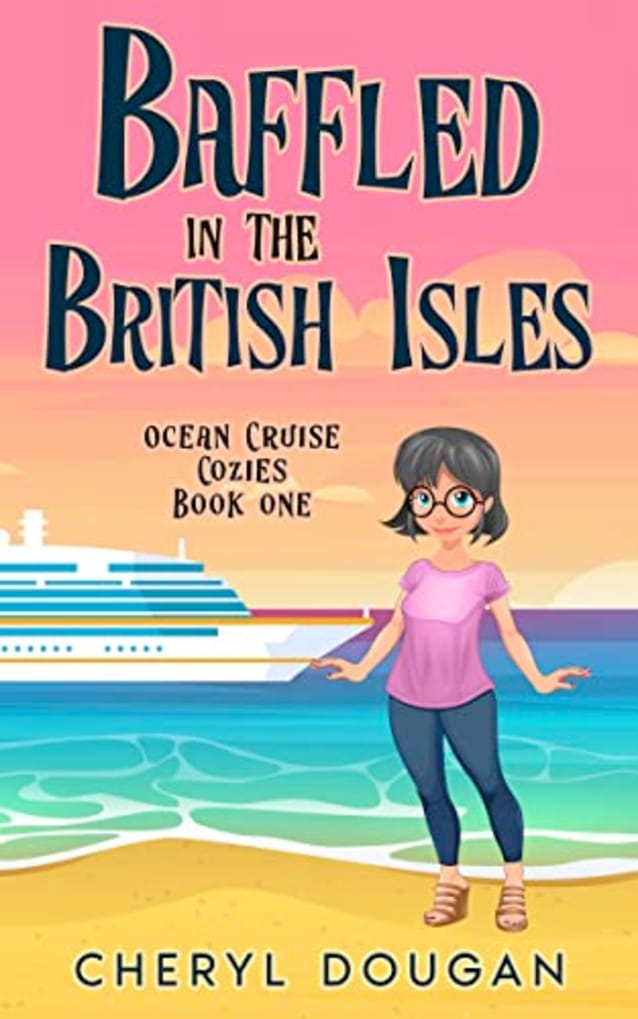 Baffled in the British Isles: An Ocean Cruising Cozy Mystery