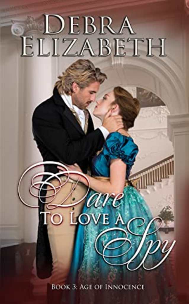 Dare to Love a Spy, (Book 3, Age of Innocence)