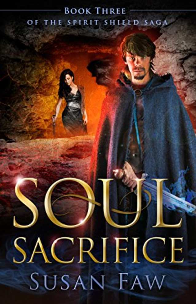 Soul Sacrifice : Book Three Of The Spirit Shield Saga