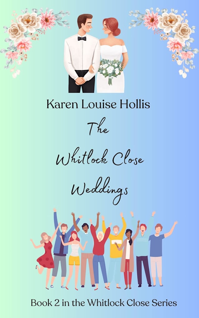 The Whitlock Close Weddings: Book 2 in the Whitlock Close Series