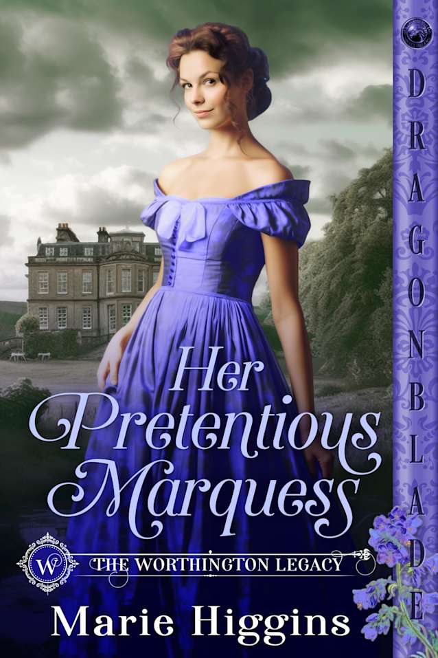 Her Pretentious Marquess: Regency Historical Romance (The Worthington Legacy Book 9)