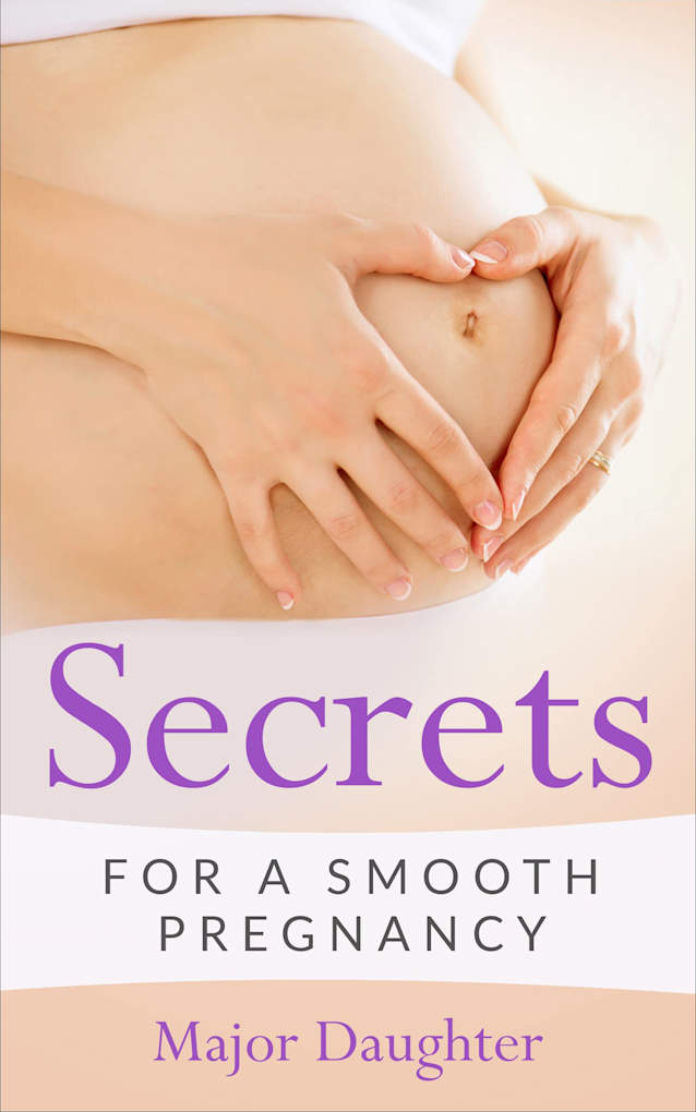 Secrets For A Smooth Pregnancy