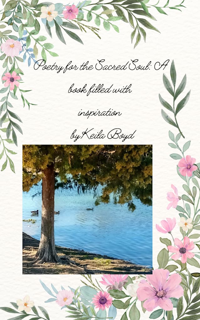 Poetry for the sacred soul: A book filled with inspiration by Keila Boyd
